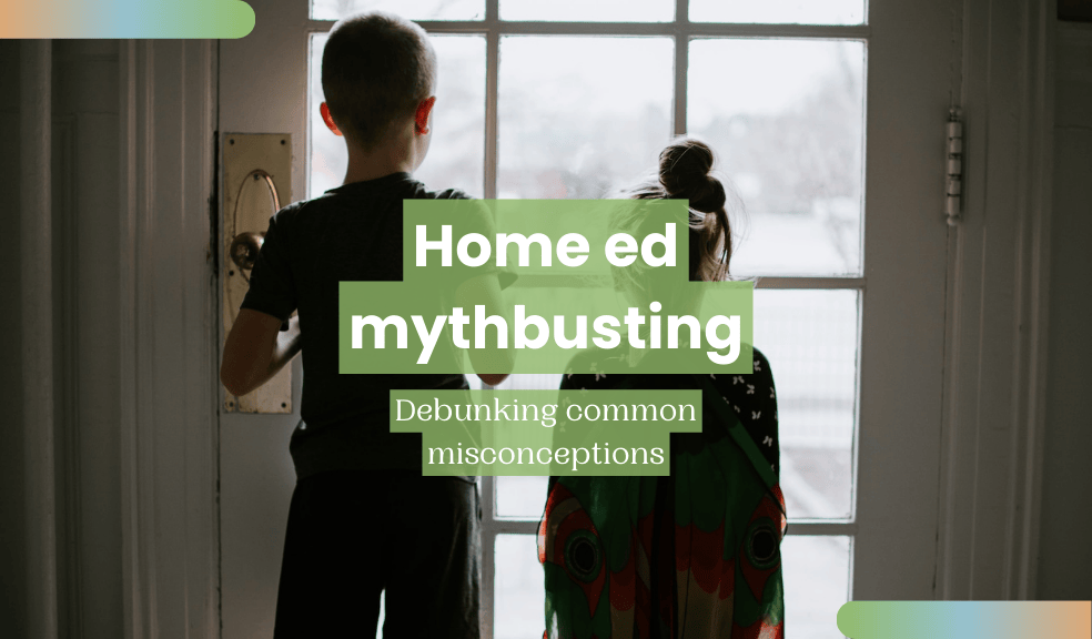 Debunking home ed myths: Stuck at home