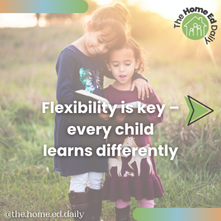 Every child learns differently - flexibility is key.